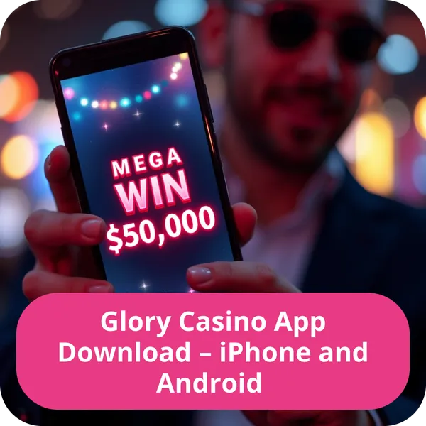Glory Casino App Download – iPhone and Android